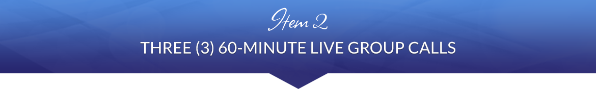 Item 2: Three (3) 60-Minute Live Group Calls