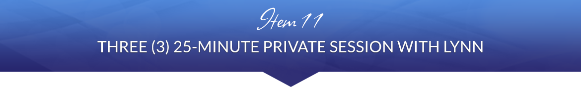 Item 11: Three (3) 25-Minute Private Sessions with Lynn