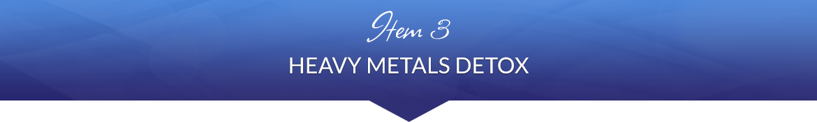 Item 3: Heavy Metals Detox