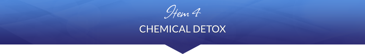 Item 4: Chemical Detox