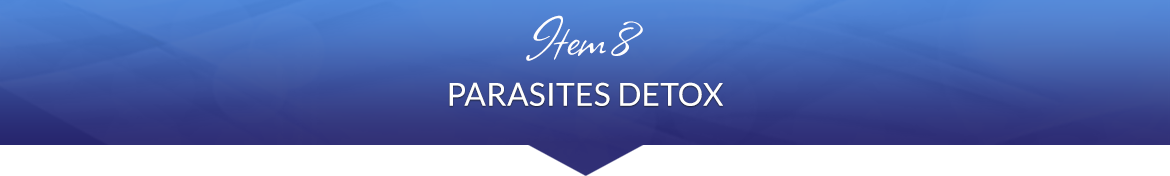 Item 8: Parasites Detox