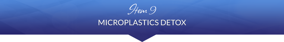 Item 9: Microplastics Detox