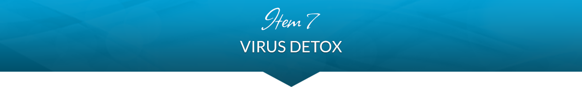 Item 7: Virus Detox