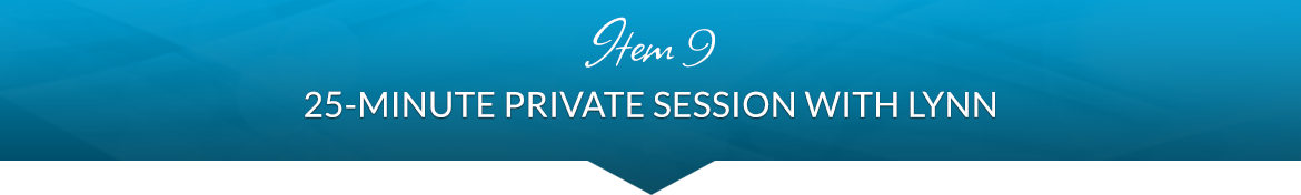 Item 9: 25-Minute Private Session with Lynn