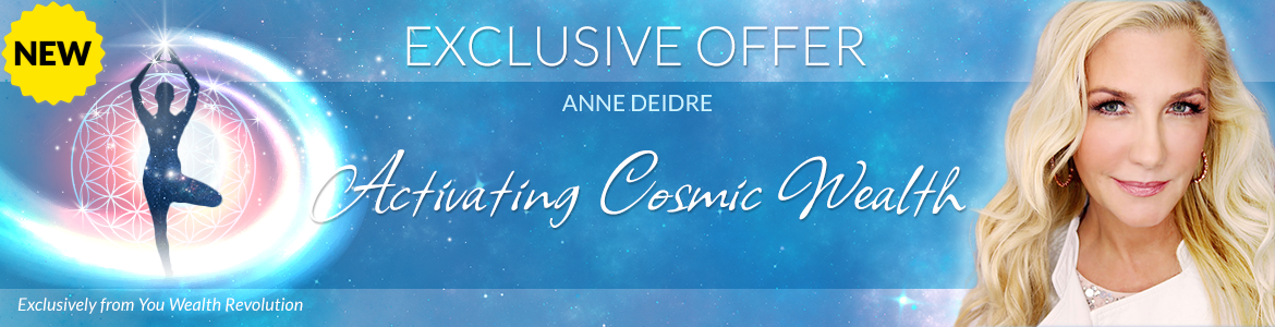 Welcome to Anne Deidre's Special Offer Page: Activating Cosmic Wealth