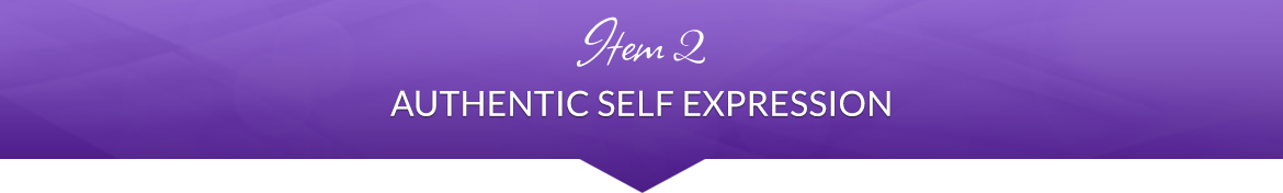 Item 2: Authentic Self Expression