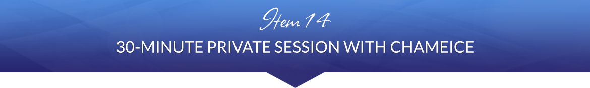 Item 14: 30-Minute Private Session with Chameice