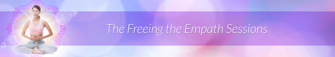 The Freeing the Empath Sessions