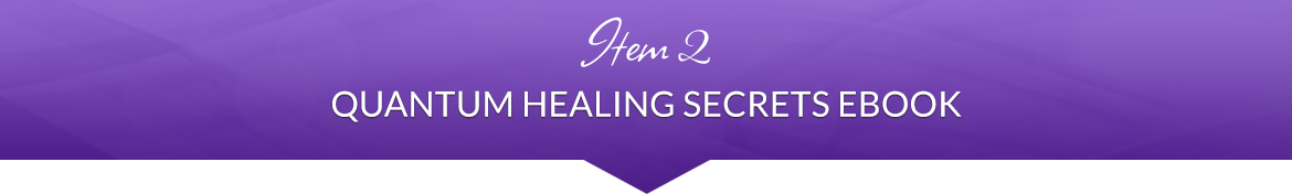 Item 2: Quantum Healing Secrets eBook