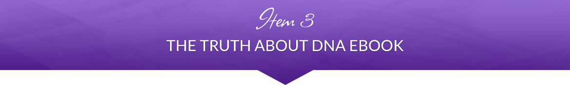 Item 3: The Truth About DNA eBook
