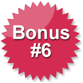 Bonus #6