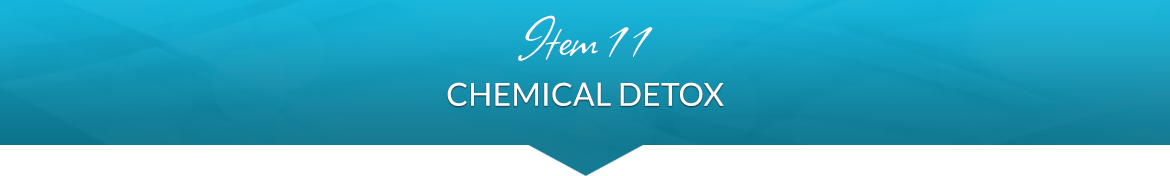 Item 11: Chemical Detox