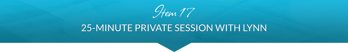 Item 17: 25-Minute Private Session with Lynn