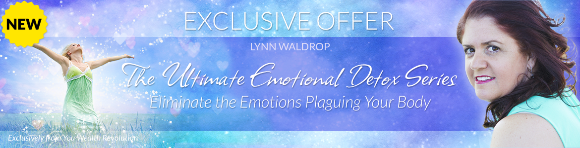 Welcome to Lynn Waldrop's Special Offer Page: The Ultimate Emotional Detox Series: Eliminate the Emotions Plaguing Your Body