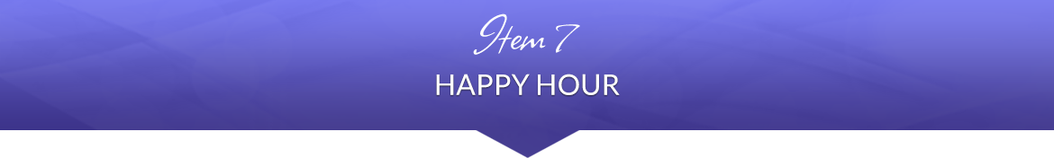 Item 7: Happy Hour