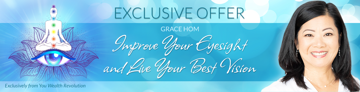 Welcome to Grace Hom's Special Offer Page: IMprove Your Eyesight and Live Your Best Vision