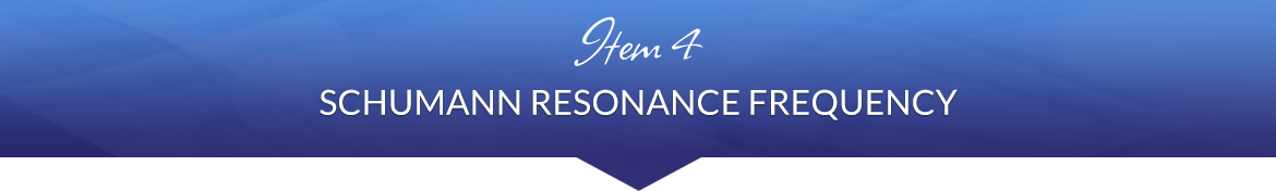 Item 4: Schumann Resonance Frequency
