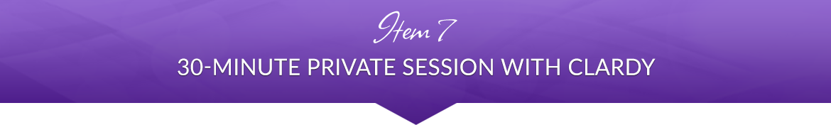 Item 7: 30-Minute Private Session with Clardy
