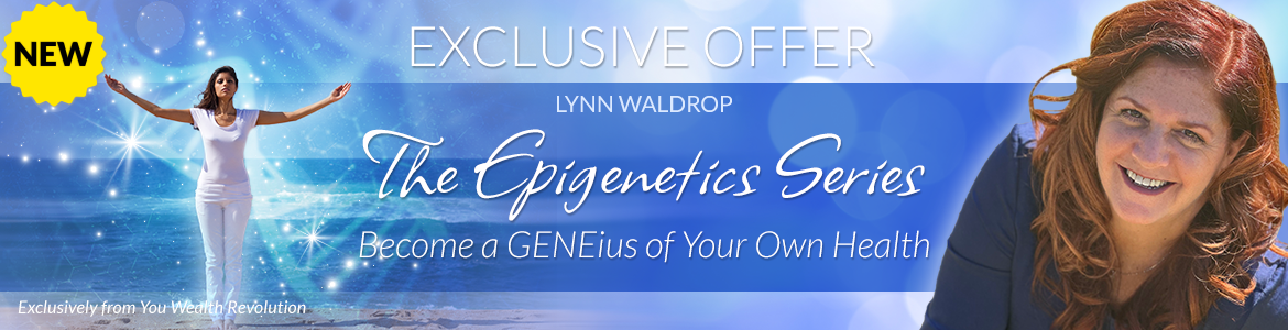 Welcome to Lynn Waldrop's Special Offer Page: The Epigenetics Series: Become a GENEius of Your Own Health
