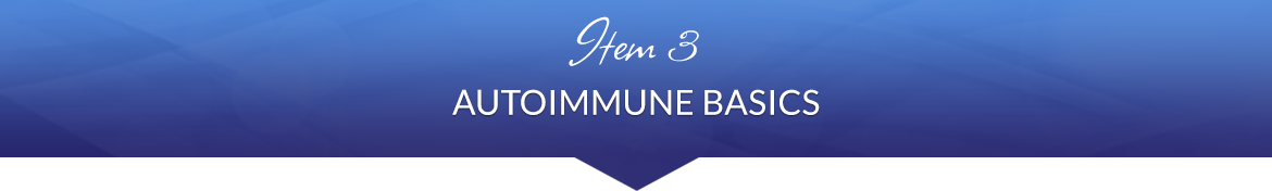 Item 3: Autoimmune Basics