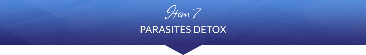 Item 7: Parasites Detox