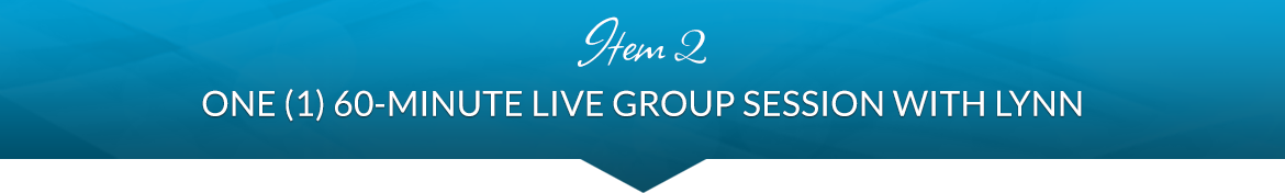 Item 2: One (1) 60-Minute Live Group Session with Lynn