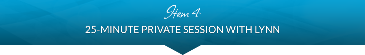 Item 4: 25-Minute Private Session with Lynn