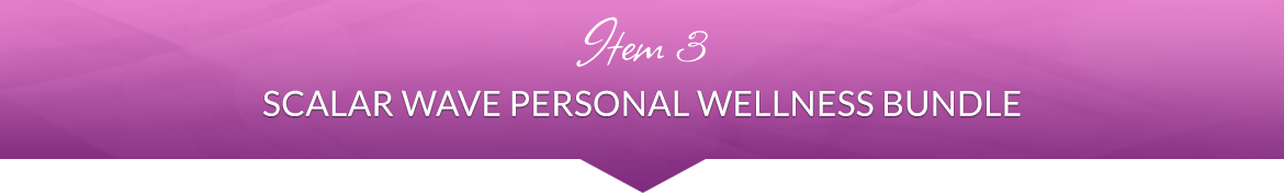 Item 3: Scalar Wave Personal Wellness Bundle