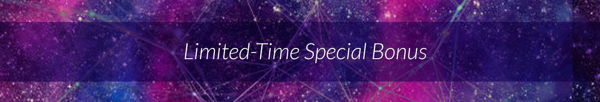 Limited-Time Special Bonus
