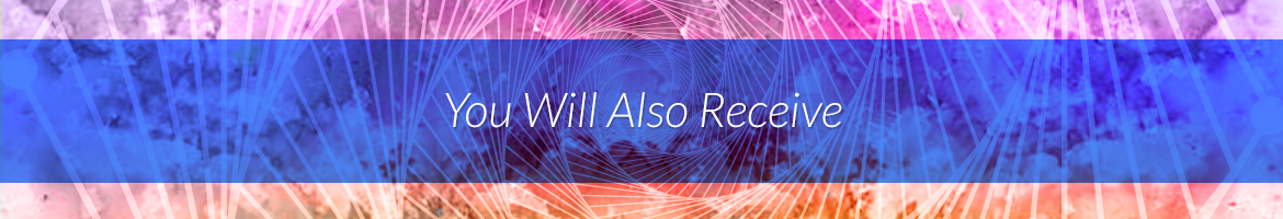 You Will Also Receive