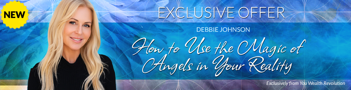 Welcome to Debbie Johnson's Special Offer Page: How to Use the Magic of Angels in Your Reality