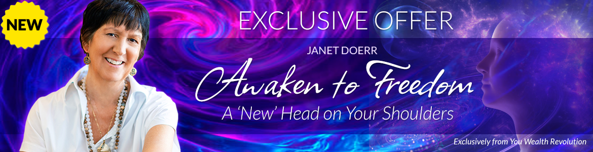 Welcome to Janet Doerr's Special Offer Page: Awaken to Freedom: A 'New' Head on Your Shoulders