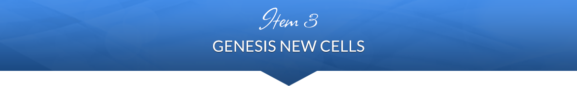 Item 3: Genesis New Cells