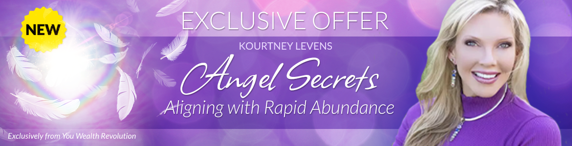 Welcome to Kourtney Levens' Special Offer Page: Angel Secrets: Aligning with Rapid Abundance