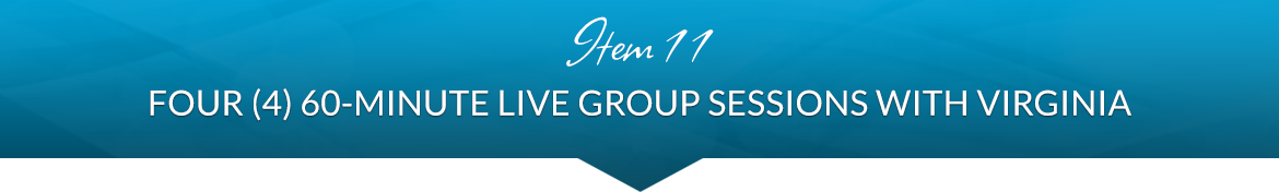 Item 11: Four (4) 60-Minute Live Group Sessions with Virginia